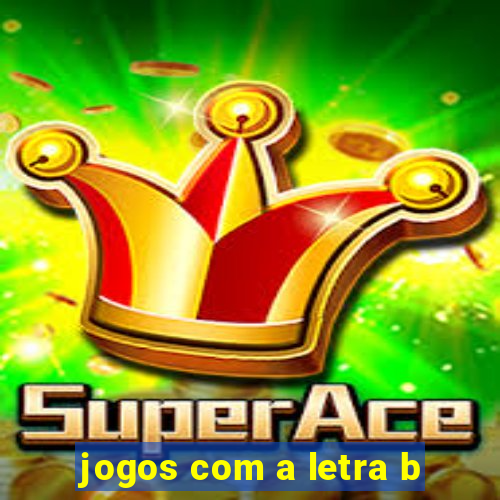 jogos com a letra b